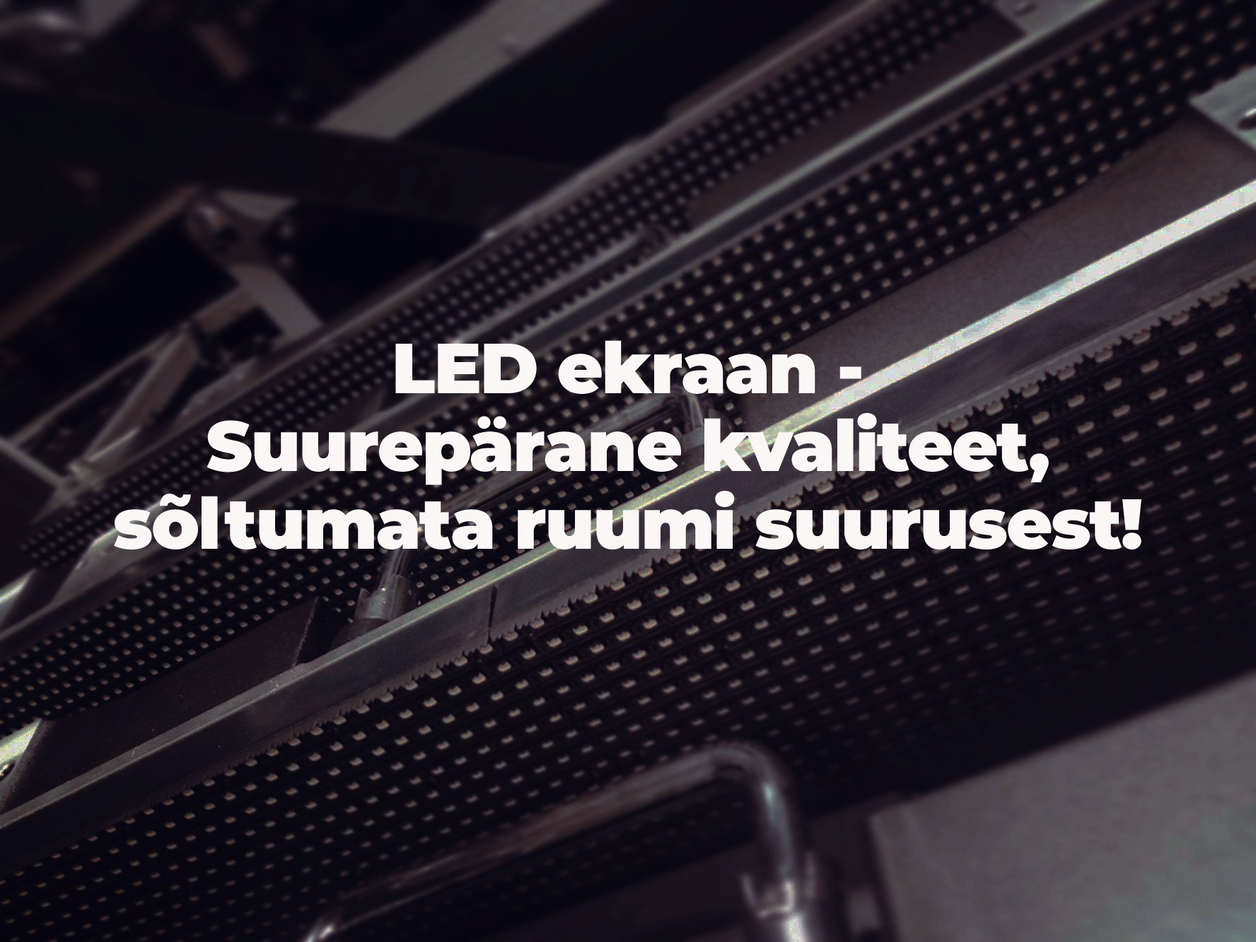 Read more about the article LED EKRAAN – SUUREPÄRANE PILDI KVALITEET, SÕLTUMATA RUUMI SUURUSEST